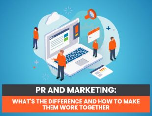 PR vs. Marketing dành cho doanh nghiệp: Phân biệt trước, phối hợp sau