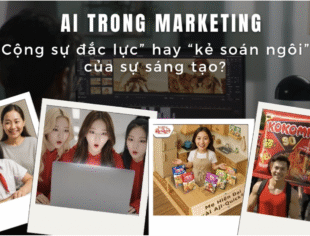 AI trong Marketing: “cộng sự đắc lực” hay “kẻ soán ngôi” của sự sáng tạo?